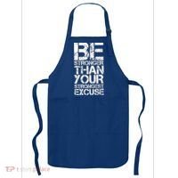 Be Stronger Than Strongest Excuse Motivational Inspirational Cool Gift Apron thumb 0