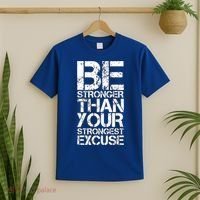 Be Stronger Than Strongest Excuse Motivational Inspirational Cool Gift T-Shirt thumb 2
