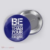Be Stronger Than Strongest Excuse Motivational Inspirational Cool Gift Button thumb 0
