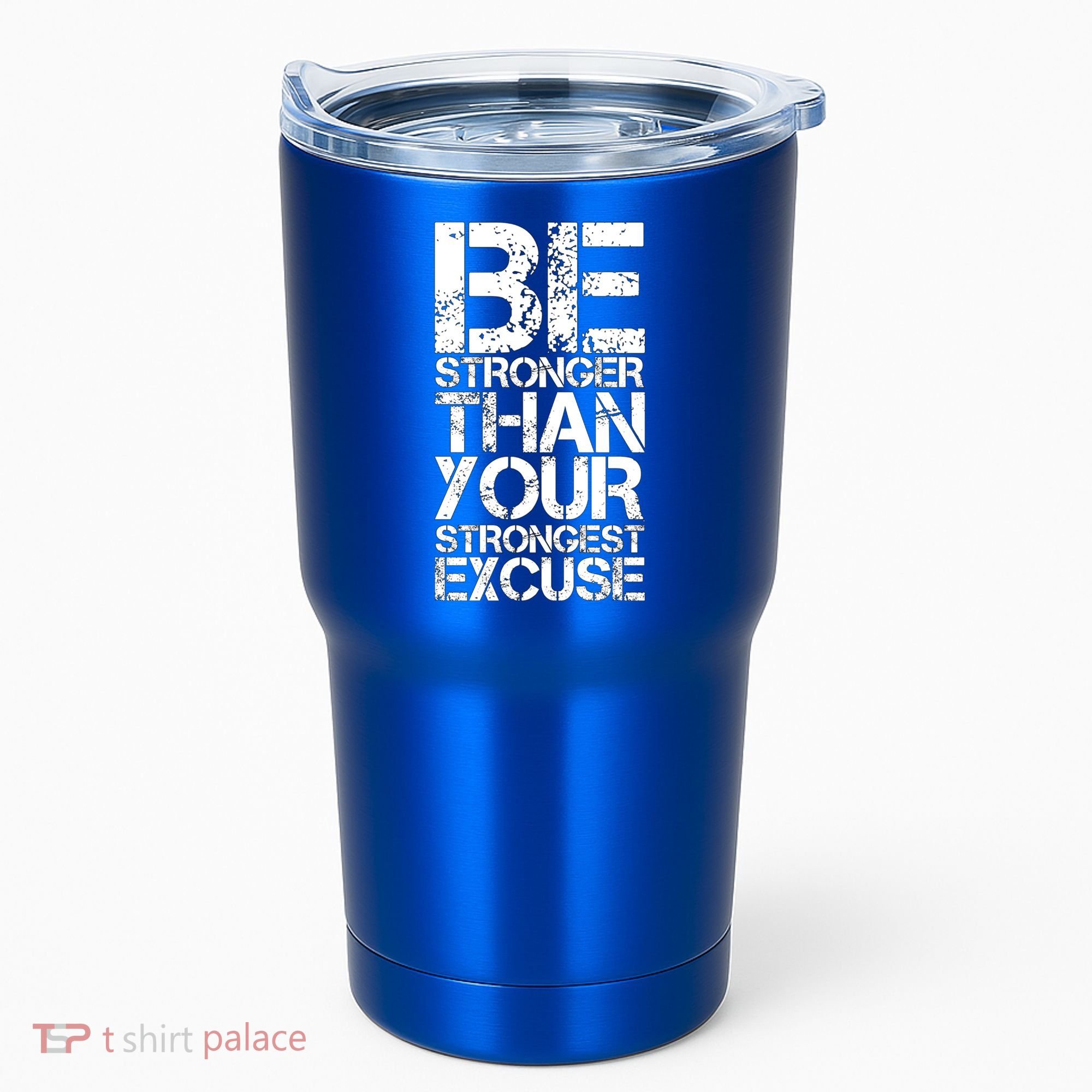 Be Stronger Than Strongest Excuse Motivational Inspirational Cool Gift Tumbler
