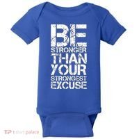 Be Stronger Than Strongest Excuse Motivational Inspirational Cool Gift Baby Bodysuit thumb 0