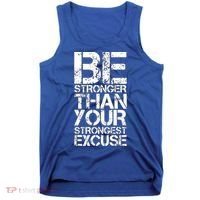 Be Stronger Than Strongest Excuse Motivational Inspirational Cool Gift Tank Top thumb 0