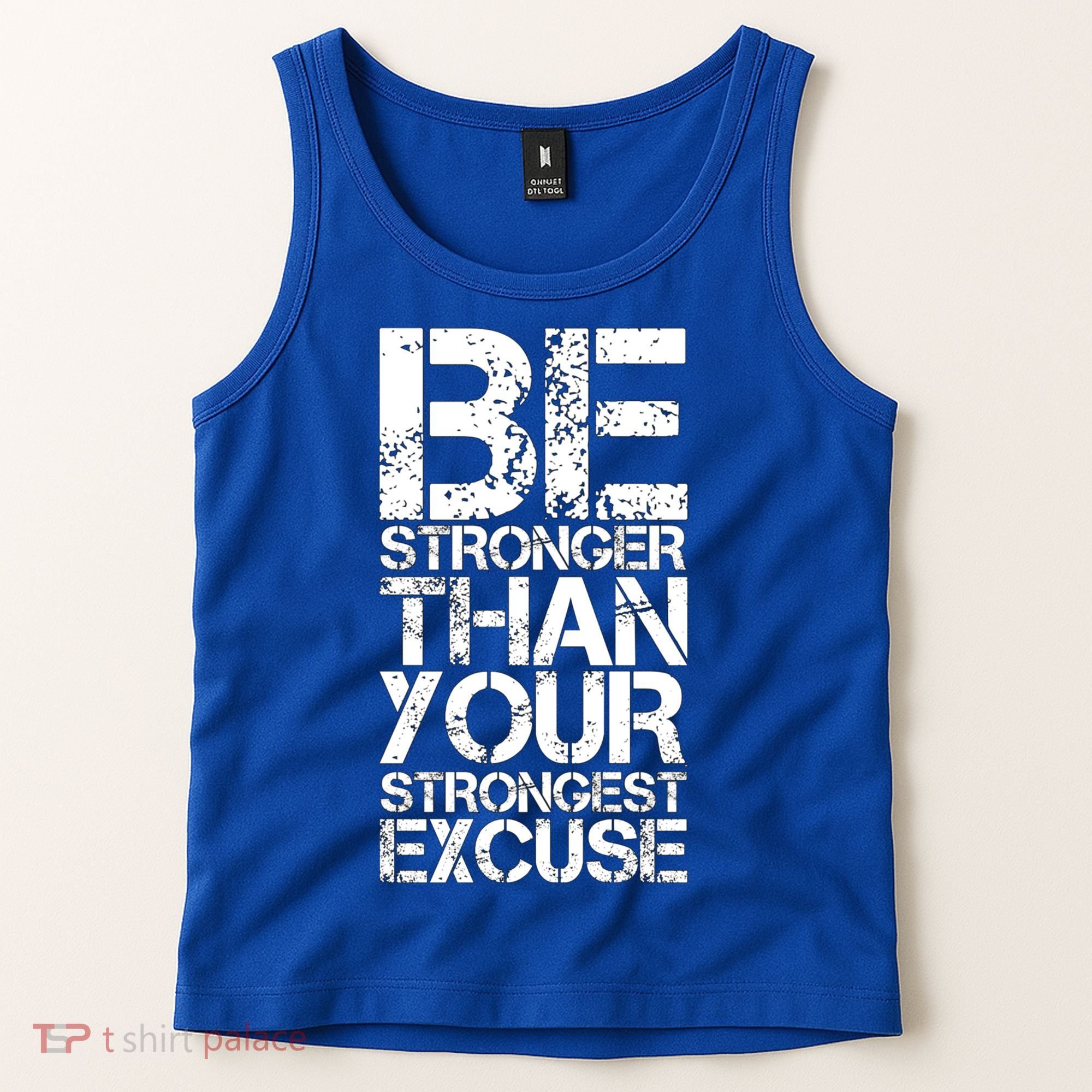 Be Stronger Than Strongest Excuse Motivational Inspirational Cool Gift Tank Top