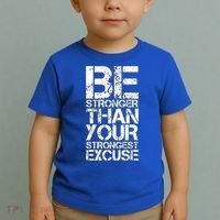 Be Stronger Than Strongest Excuse Motivational Inspirational Cool Gift Toddler T-Shirt thumb 2