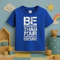 Be Stronger Than Strongest Excuse Motivational Inspirational Cool Gift Toddler T-Shirt thumb 3