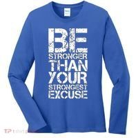 Be Stronger Than Strongest Excuse Motivational Inspirational Cool Gift Women's Long Sleeve Shirt thumb 0