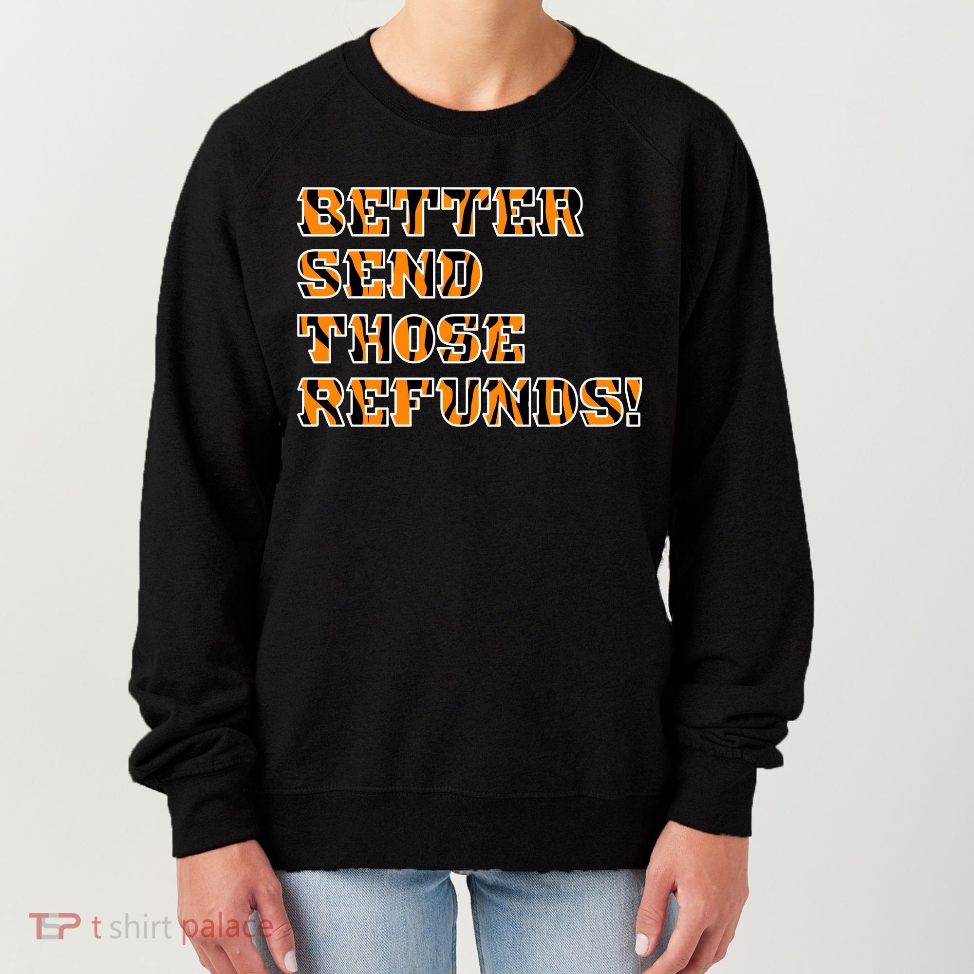 Better Send Those Refunds Cincinnati Funny Football Fan Women's Sweatshirt