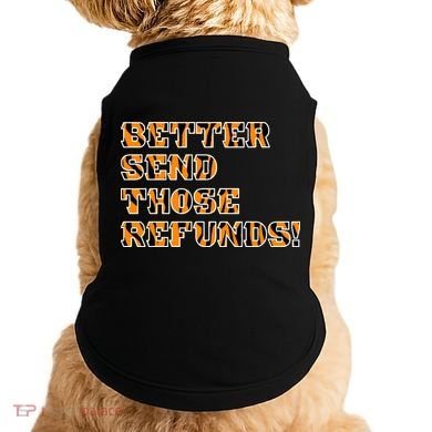 Better Send Those Refunds Cincinnati Funny Football Fan Doggie Tank