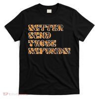 Better Send Those Refunds Cincinnati Funny Football Fan T-Shirt thumb 0