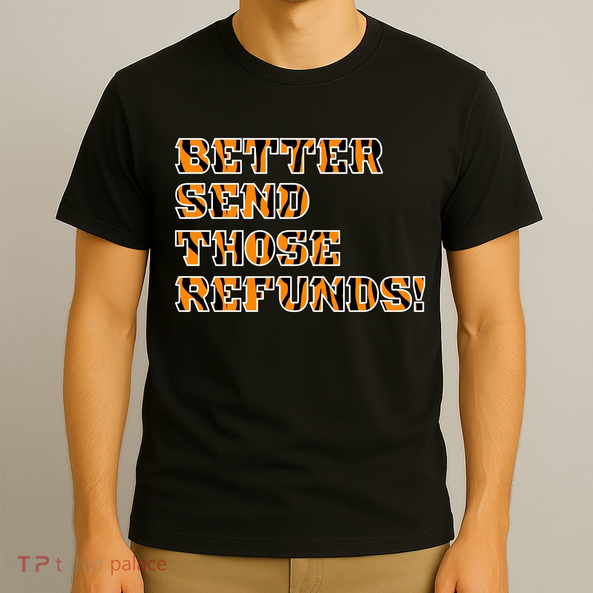 Better Send Those Refunds Cincinnati Funny Football Fan T-Shirt