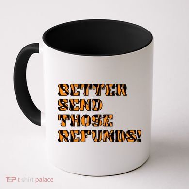 Better Send Those Refunds Cincinnati Funny Football Fan Coffee Mug