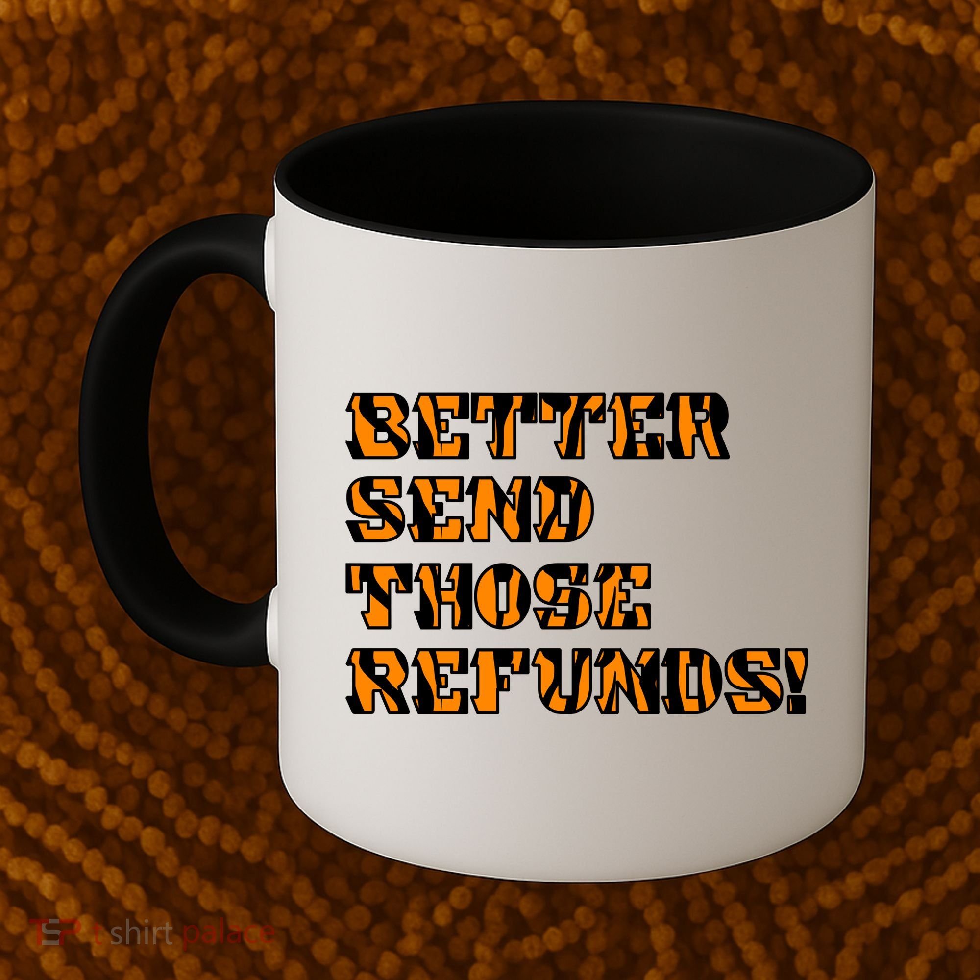 Better Send Those Refunds Cincinnati Funny Football Fan Coffee Mug