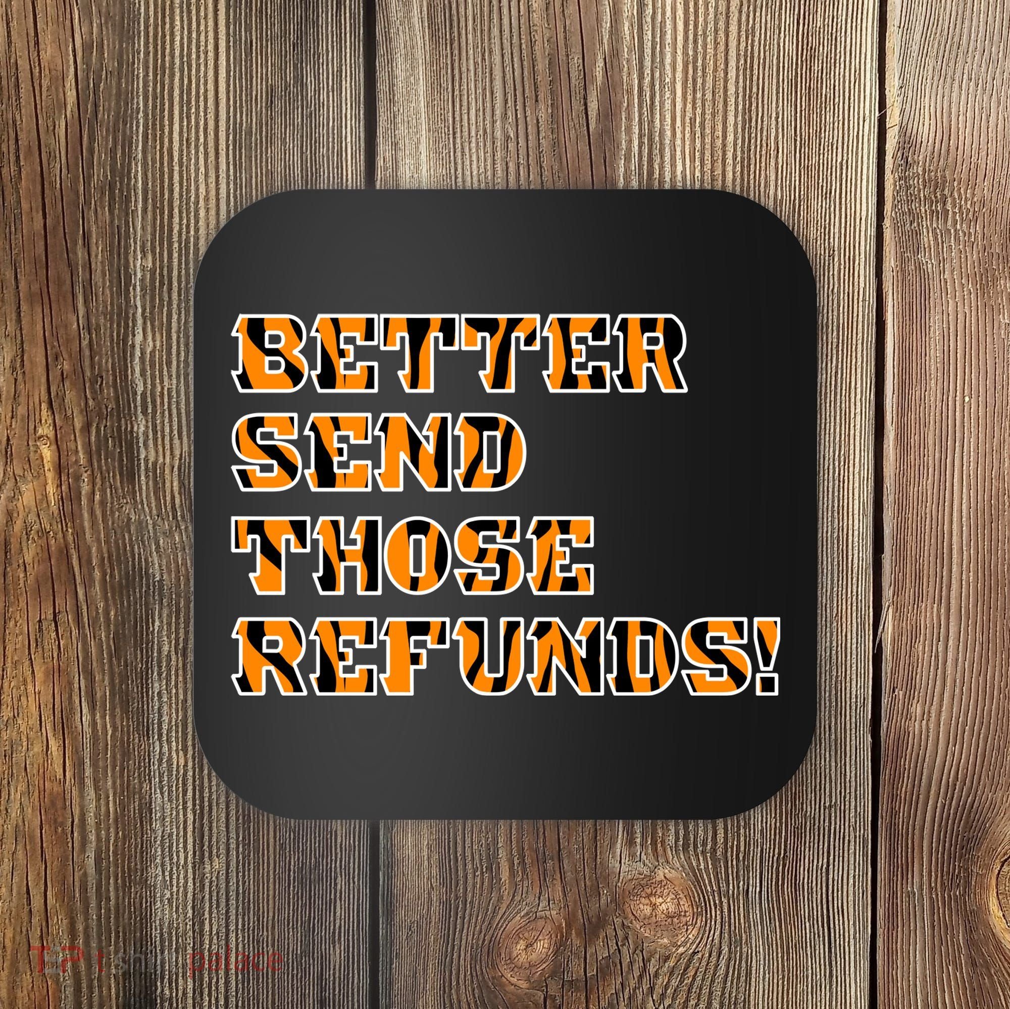 Better Send Those Refunds Cincinnati Funny Football Fan Coaster