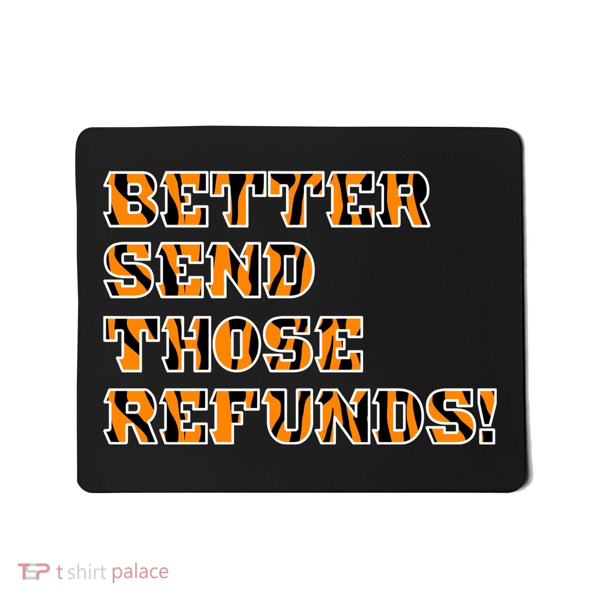 Better Send Those Refunds Cincinnati Funny Football Fan Mousepad