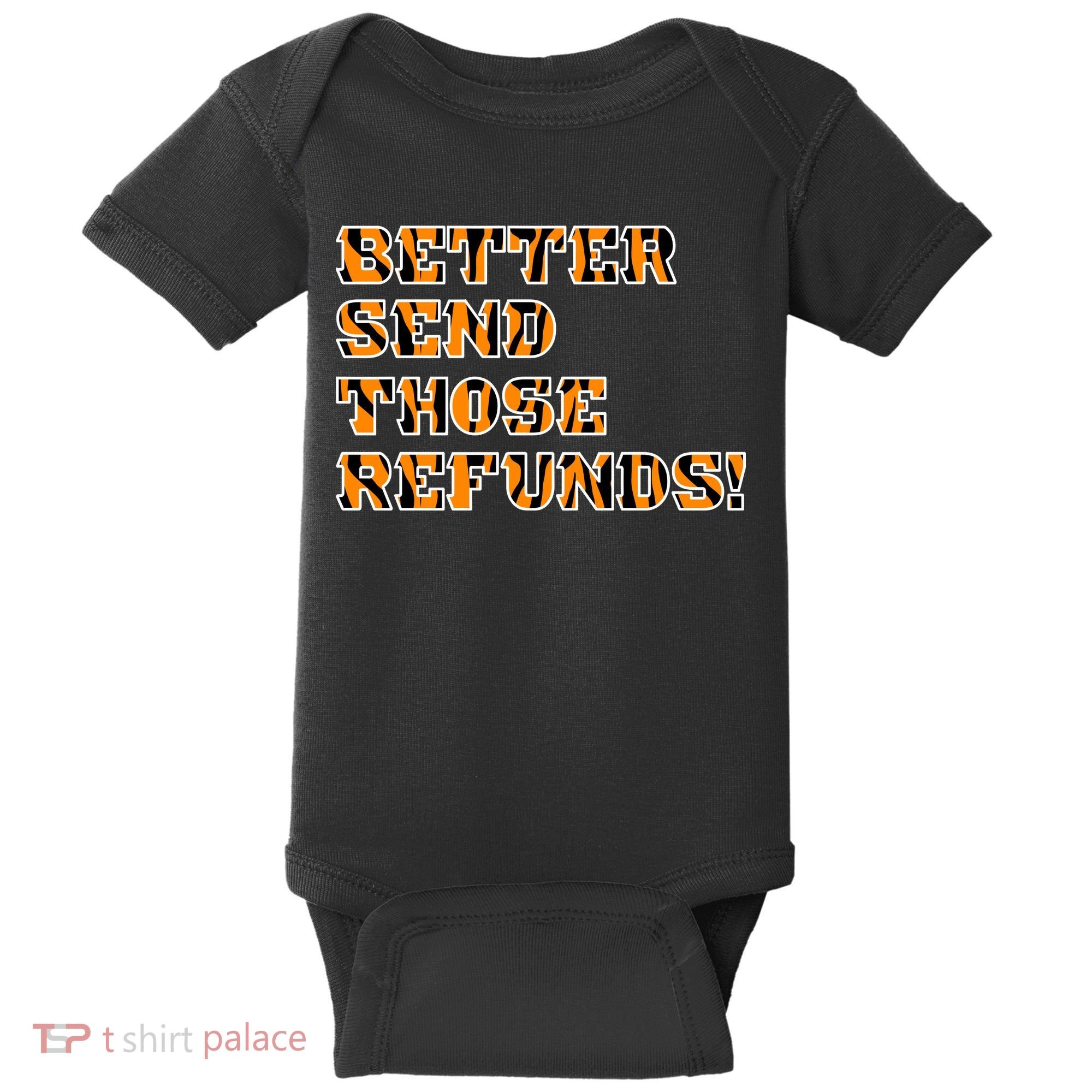 Better Send Those Refunds Cincinnati Funny Football Fan Baby Bodysuit