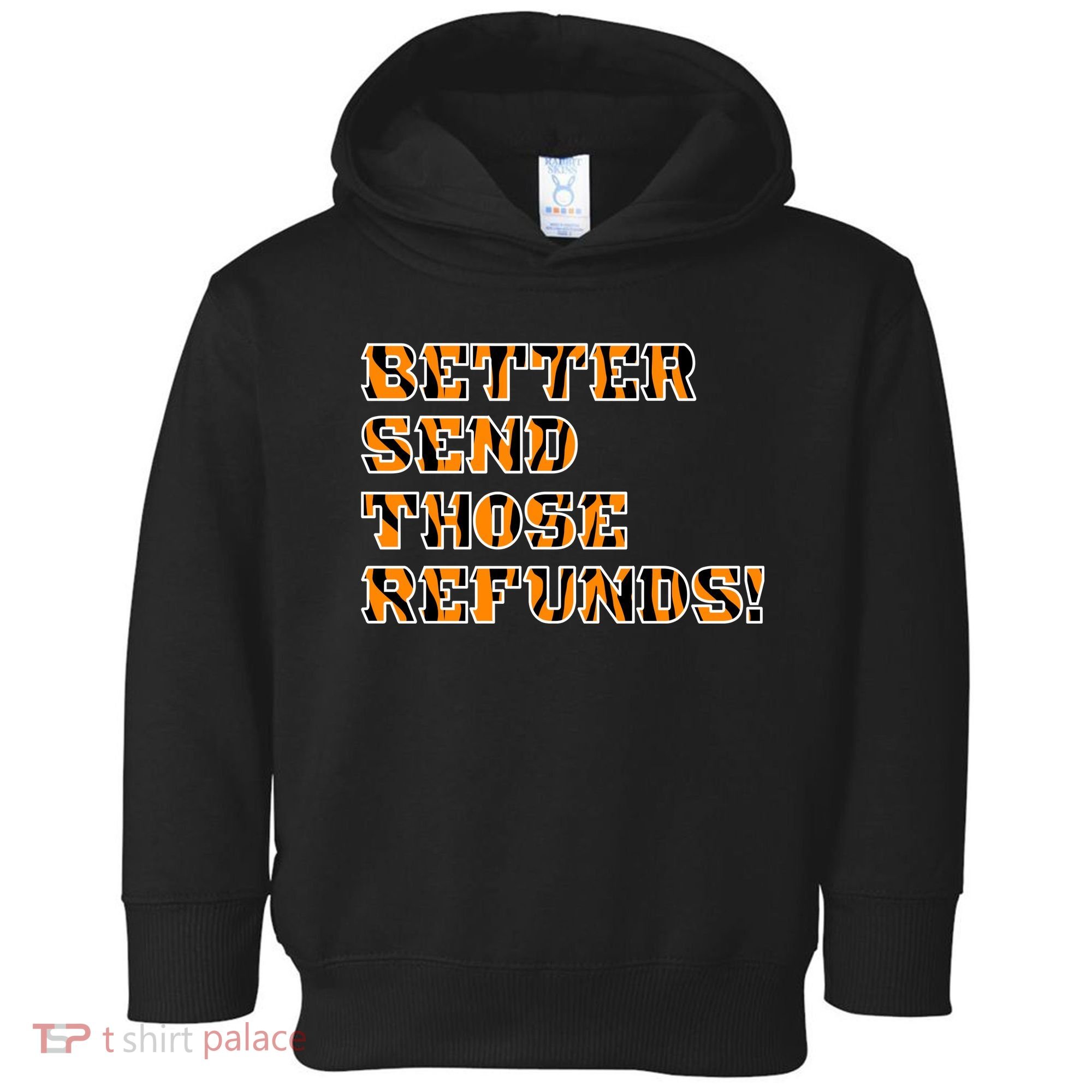 Better Send Those Refunds Cincinnati Funny Football Fan Toddler Hoodie