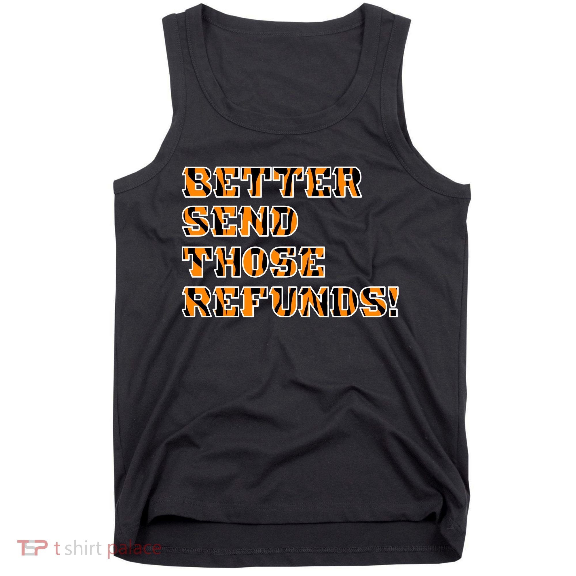 Better Send Those Refunds Cincinnati Funny Football Fan Tank Top