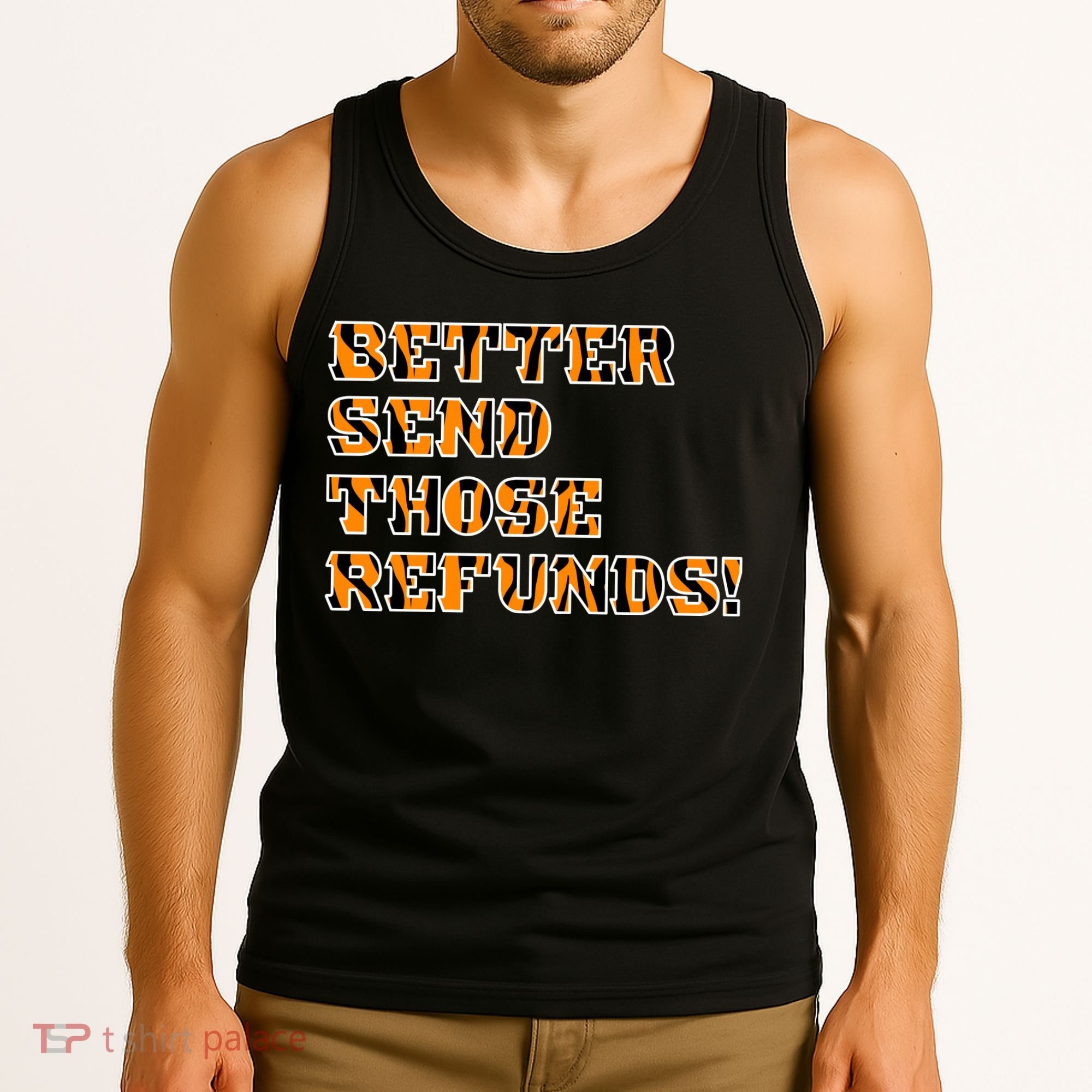 Better Send Those Refunds Cincinnati Funny Football Fan Tank Top