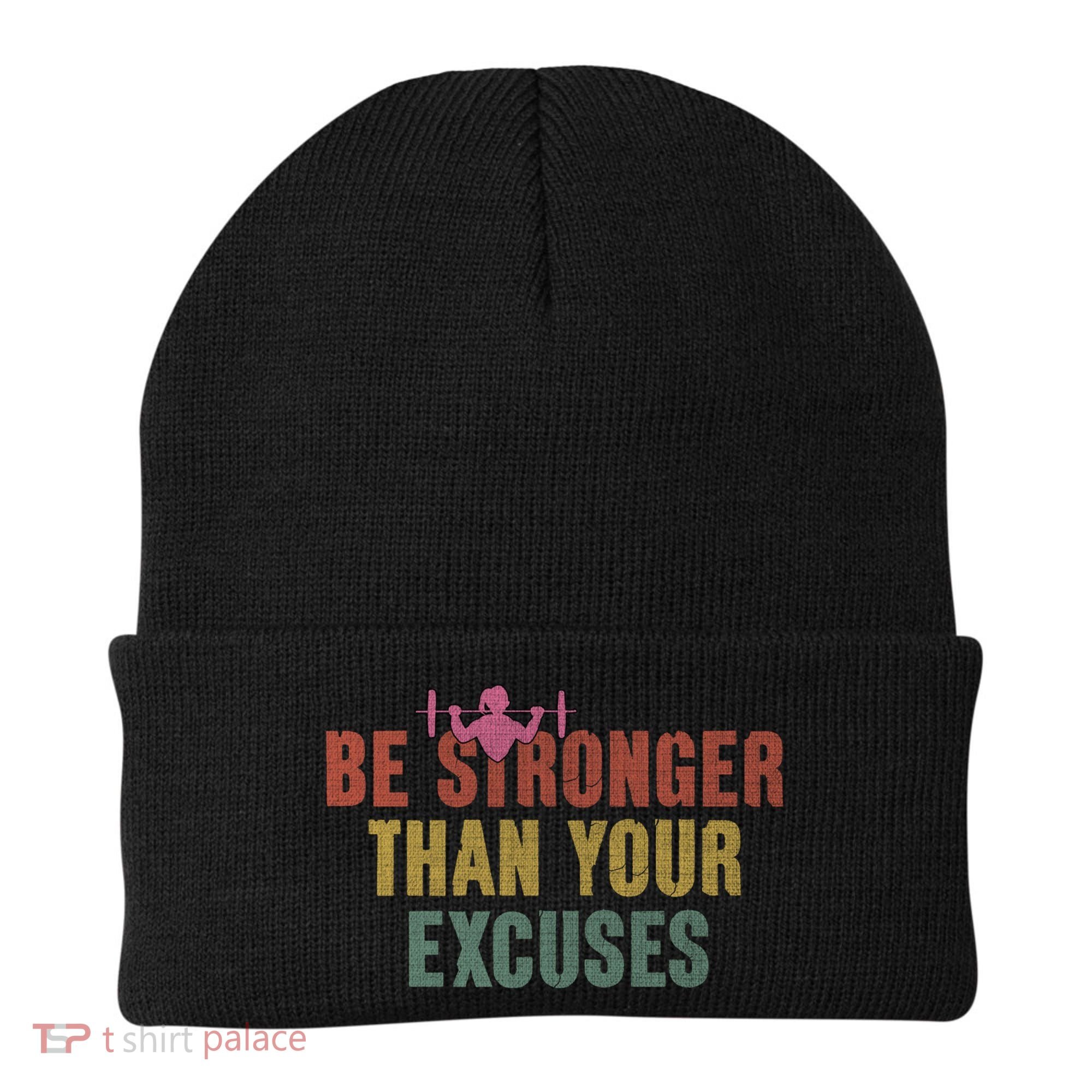Be Stronger Than Your Excuses Gym Motivational Retro Funny Gift Cute Gift Beanie