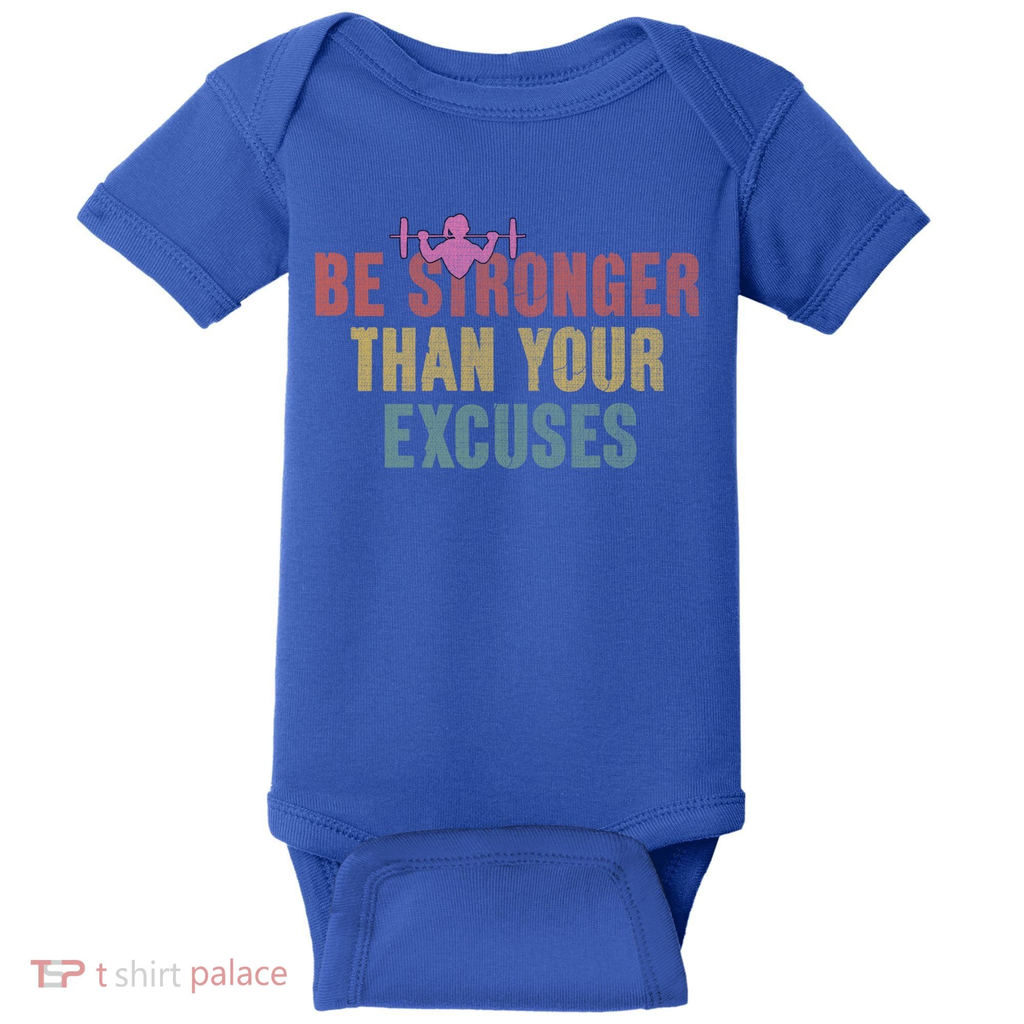 Be Stronger Than Your Excuses Gym Motivational Retro Funny Gift Cute Gift Baby Bodysuit