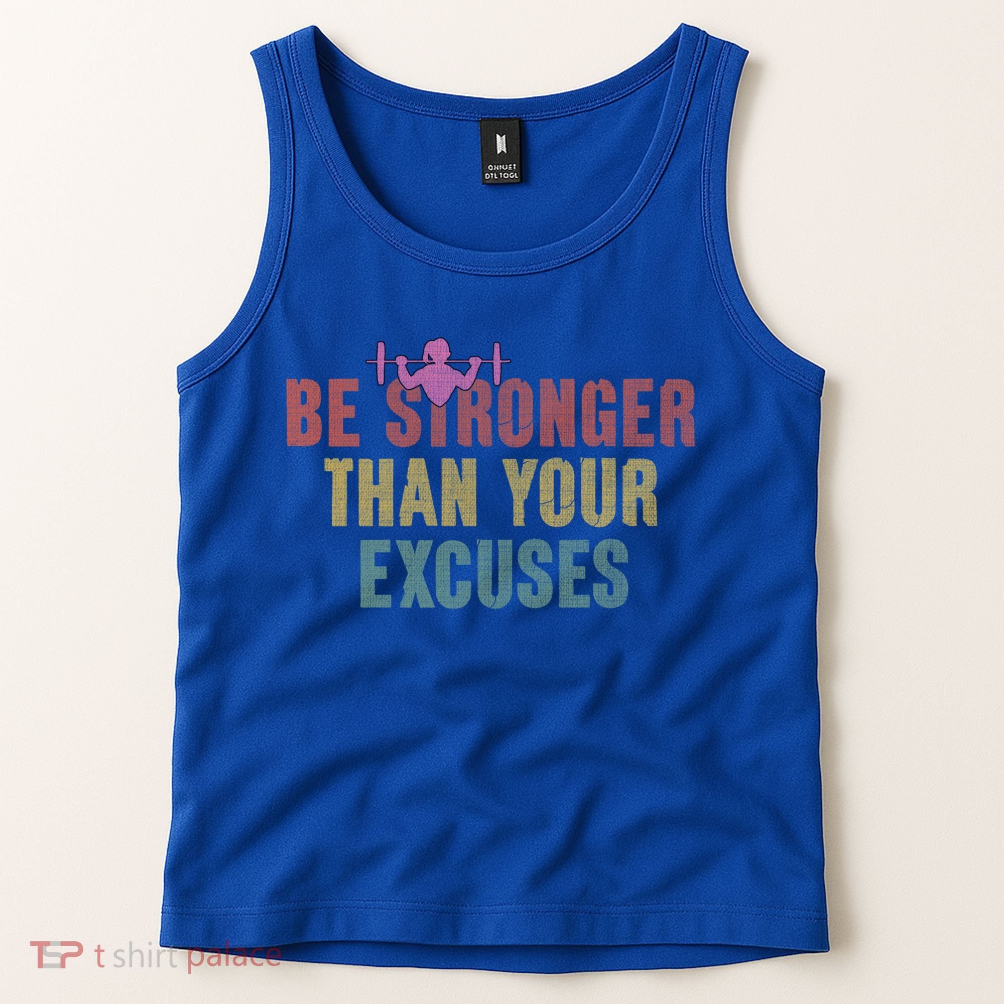 Be Stronger Than Your Excuses Gym Motivational Retro Funny Gift Cute Gift Tank Top