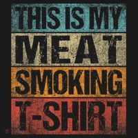 BBQ Smoker Vintage Retro This Is My Meat Smoking BBQ T-Shirt thumb 7