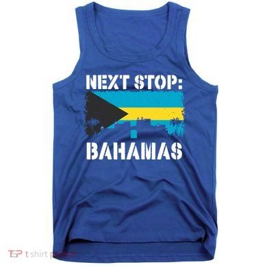 Bahamas Summer Vacation Trip Next Stop Vacay Vibes Souvenir Gift Tank Top