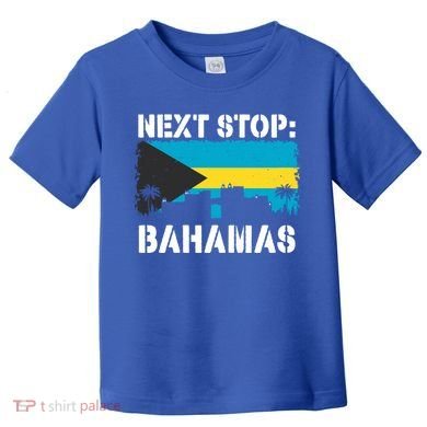 Bahamas Summer Vacation Trip Next Stop Vacay Vibes Souvenir Gift Toddler T-Shirt