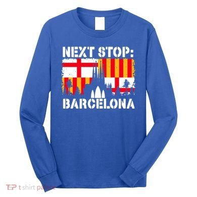 Barcelona Summer Vacation Trip Next Stop Spain Vacay Vibes Gift Long Sleeve Shirt