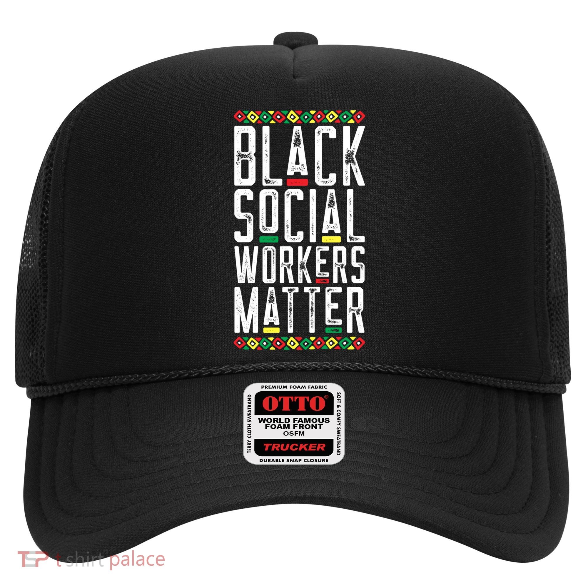 Black Social Workers Matter African American Lives Matter Cute Gift Hat