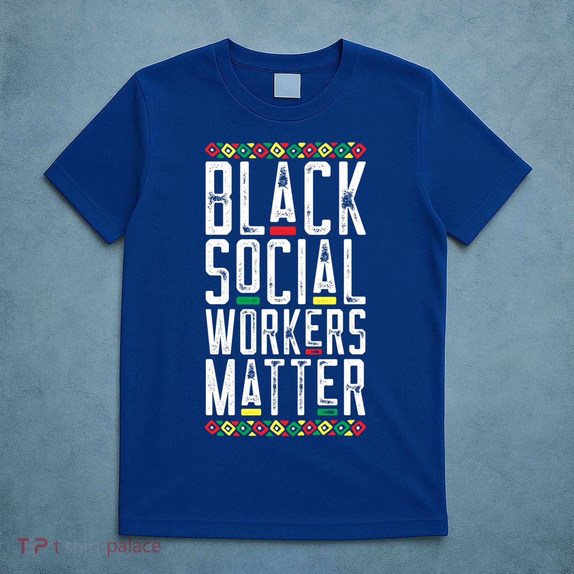 Black Social Workers Matter African American Lives Matter Cute Gift T-Shirt