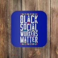 Black Social Workers Matter African American Lives Matter Cute Gift Coaster thumb 0