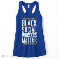 Black Social Workers Matter African American Lives Matter Cute Gift Women's Tank Top thumb 0