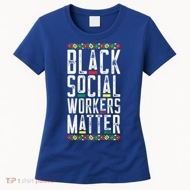 Black Social Workers Matter African American Lives Matter Cute Gift Women's T-Shirt