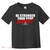 Brian Shaw Wearing Be Stronger Than Your Excuses Toddler T-Shirt thumb 0