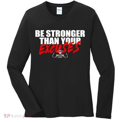 Brian Shaw Wearing Be Stronger Than Your Excuses Women's Long Sleeve Shirt