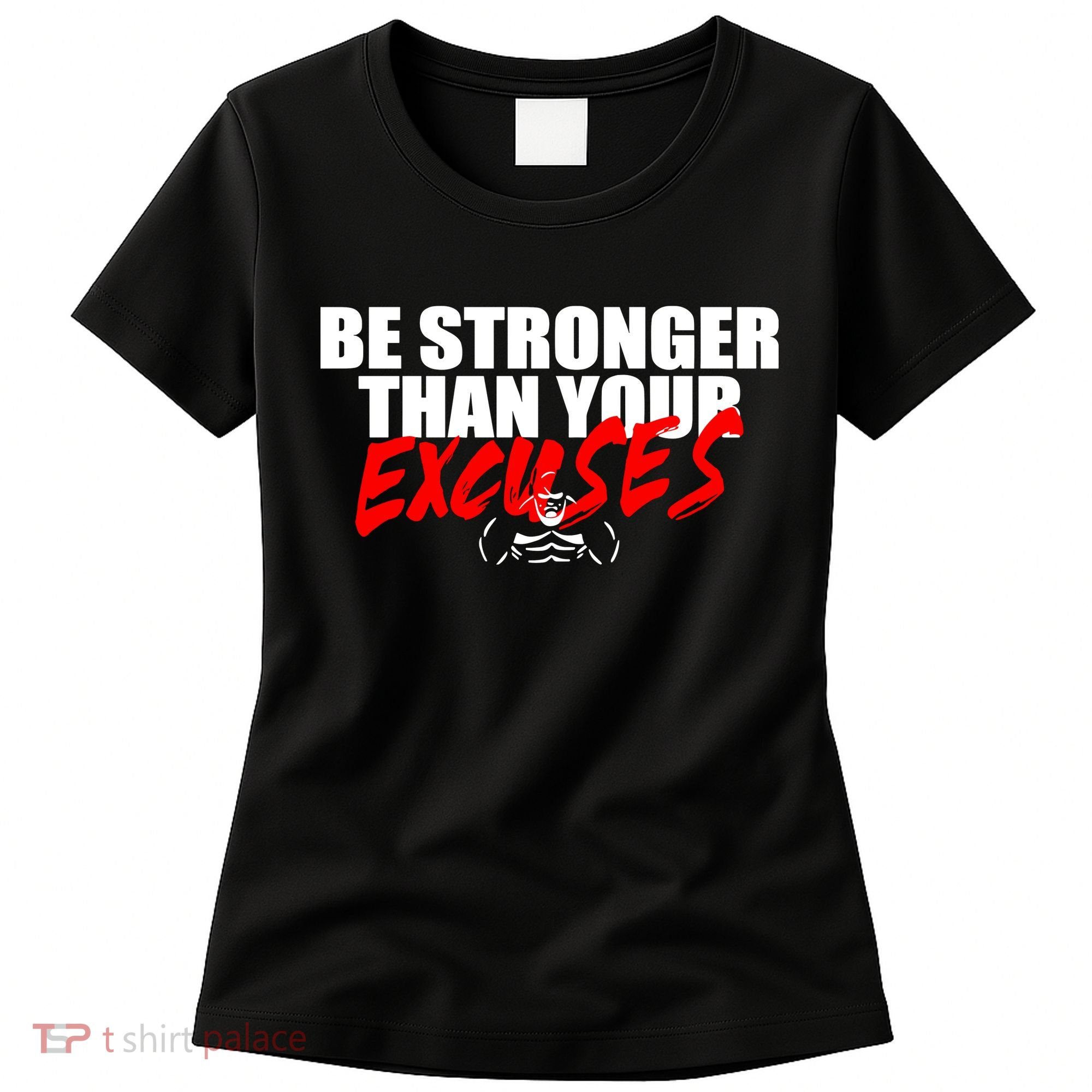 Brian Shaw Wearing Be Stronger Than Your Excuses Women's T-Shirt