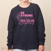 Be Strong You Never Who You Are Inspiring Breast Cancer Women's Sweatshirt thumb 0