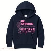 Be Strong You Never Who You Are Inspiring Breast Cancer Kids Hoodie thumb 0