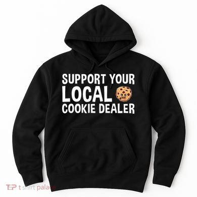 Baking Support Your Local Cookie Dealer Cookie Hoodie