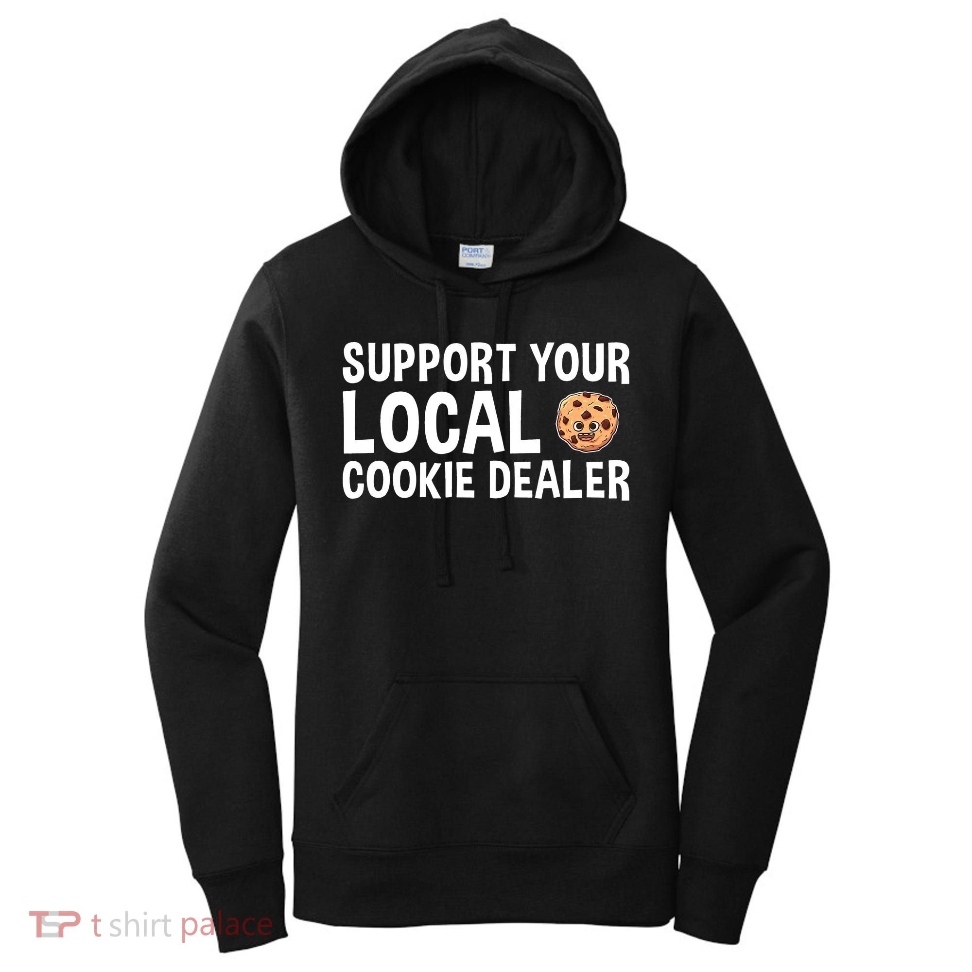 Baking Support Your Local Cookie Dealer Cookie Women's Hoodie