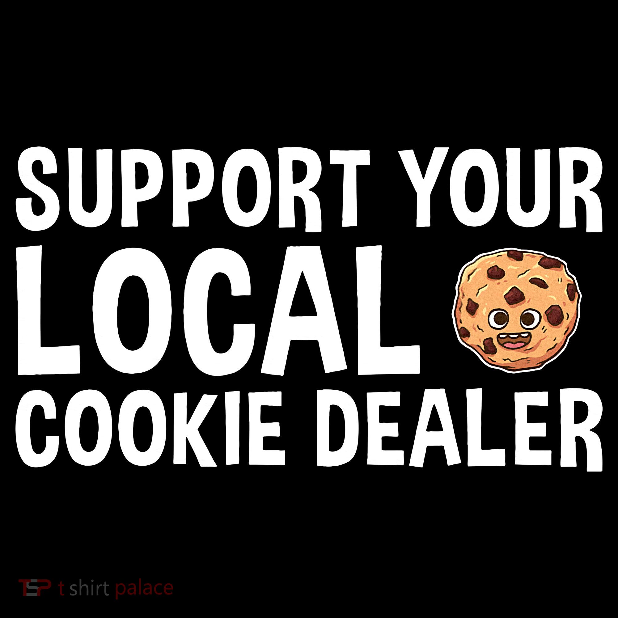 Baking Support Your Local Cookie Dealer Cookie Women's Hoodie