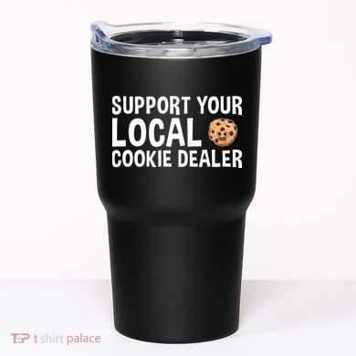 Baking Support Your Local Cookie Dealer Cookie Tumbler