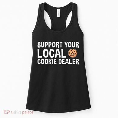 Baking Support Your Local Cookie Dealer Cookie Women's Tank Top