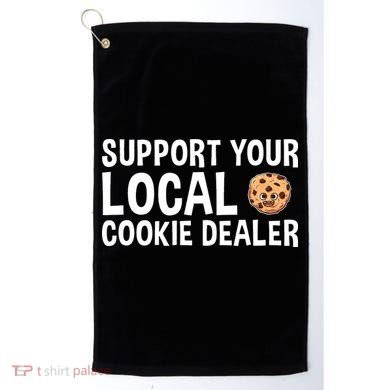 Baking Support Your Local Cookie Dealer Cookie Golf Towel