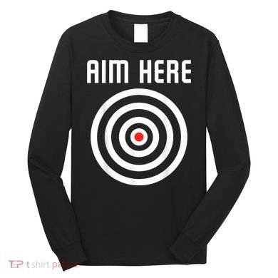 Bullseye Target Aim Here Darts Players Shooting Long Sleeve Shirt