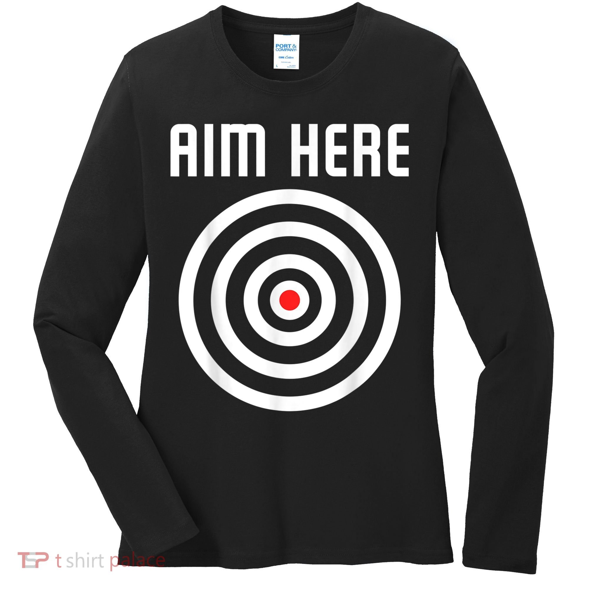 Bullseye Target Aim Here Darts Players Shooting Women's Long Sleeve Shirt