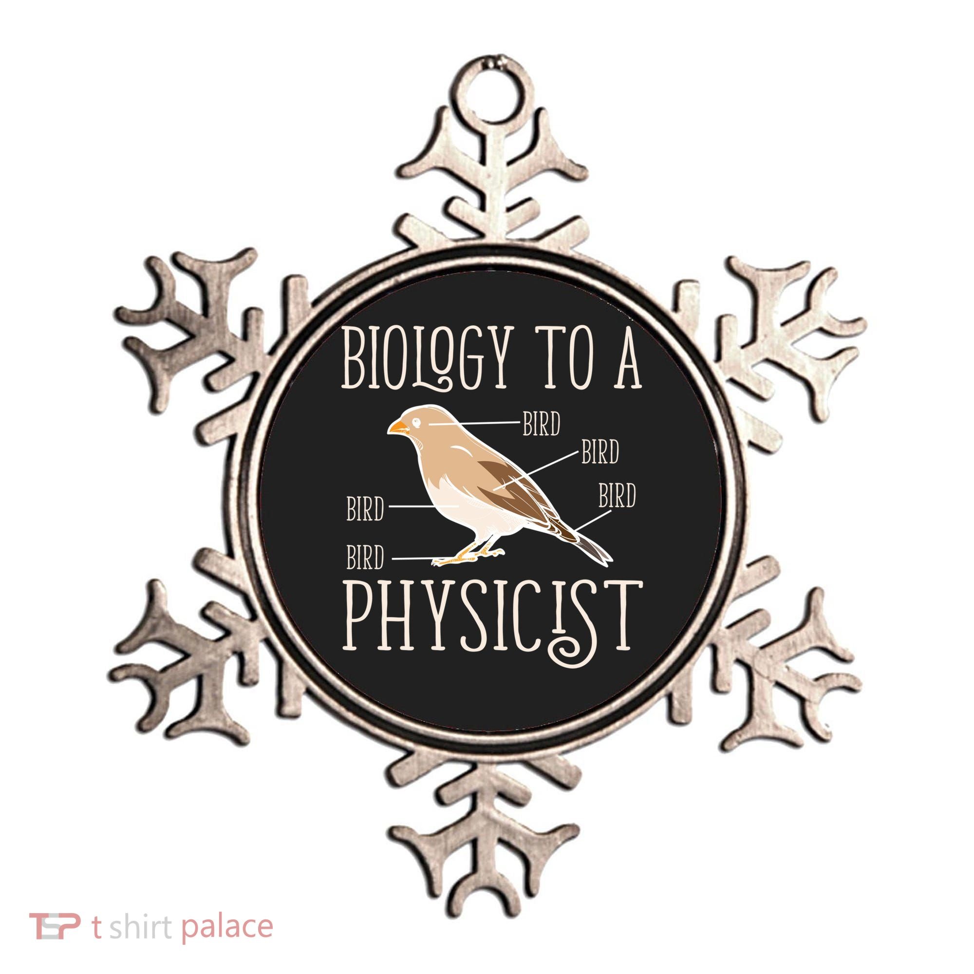 Biology To A Physicist Funny Physics Funny Gift Ornament