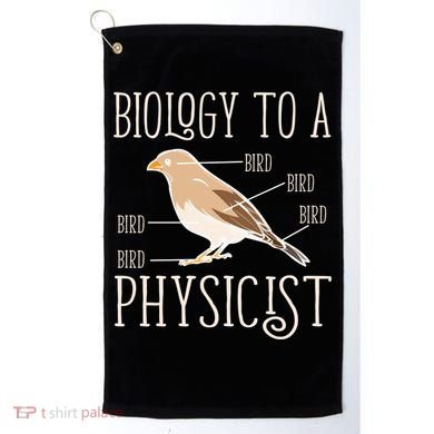 Biology To A Physicist Funny Physics Funny Gift Golf Towel