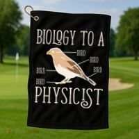Biology To A Physicist Funny Physics Funny Gift Golf Towel thumb 1